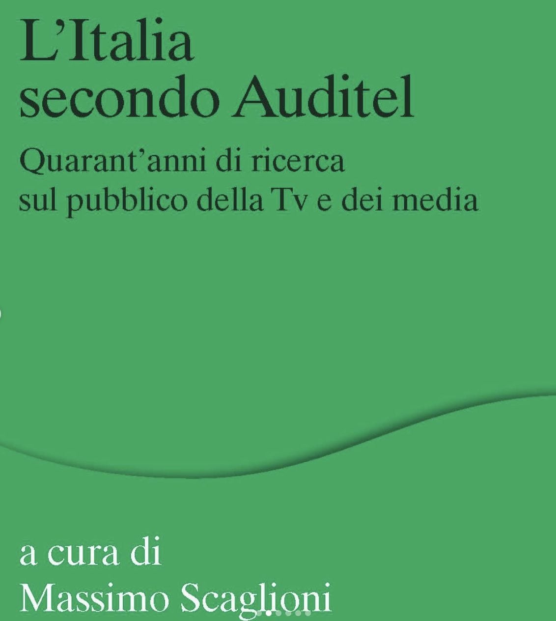 Il libro curato da Massimo Scaglioni sulla storia di Auditel.